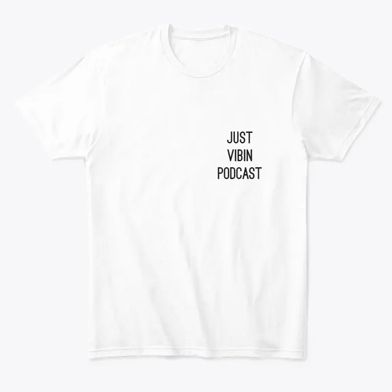 JUST VIBIN PODCAST MERCH